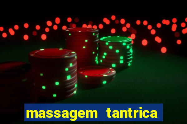 massagem tantrica perto de mim